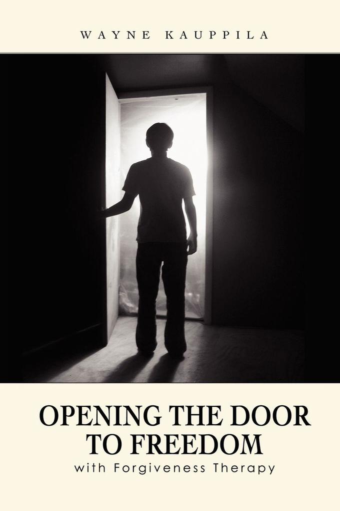 Opening the Door to Freedom with Forgiveness Therapy