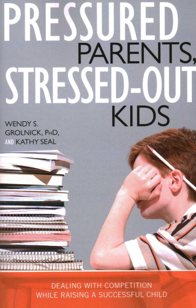 Pressured Parents Stressed-out Kids