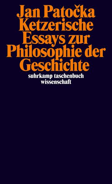 Ketzerische Essays zur Philosophie der Geschichte - Jan Patoka/ Jan Patocka
