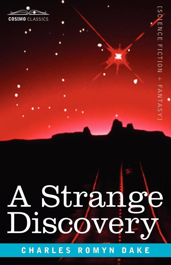 A Strange Discovery - Charles Romyn Dake