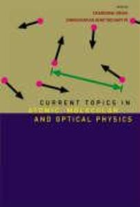 Current Topics in Atomic Molecular and Optical Physics: Invited Lectures of Tc-2005
