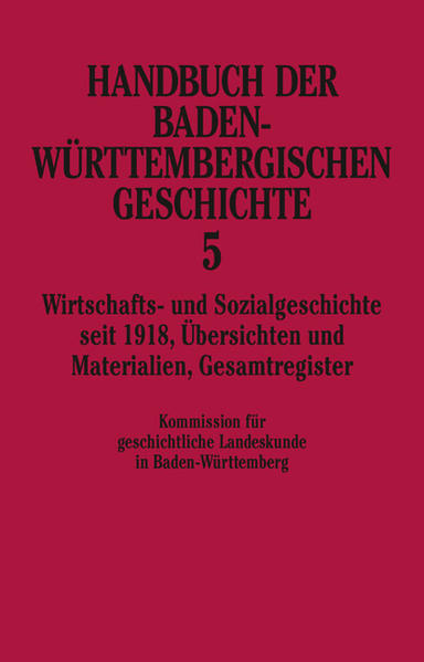 Handbuch der Baden-Württembergischen Geschichte / Wirtschafts- und Sozialgeschichte seit 1918 (Handb