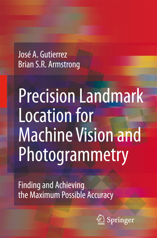 Precision Landmark Location for Machine Vision and Photogrammetry - José A. Gutierrez/ Brian S. R. Armstrong