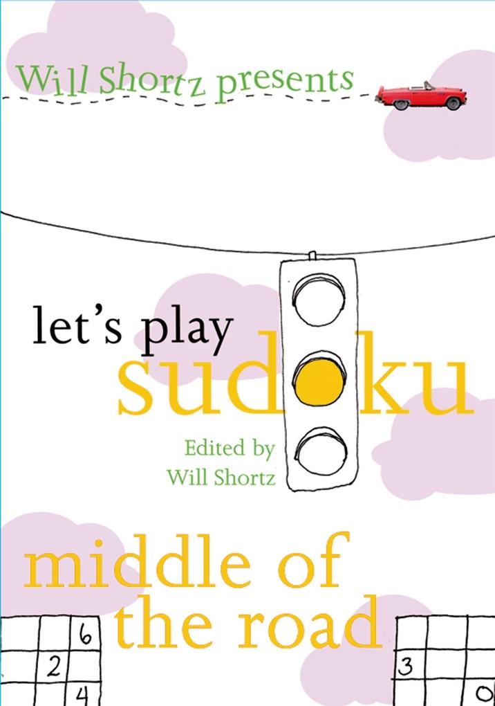 Will Shortz Presents Let's Play Sudoku: Middle of the Road: Middle of the Road