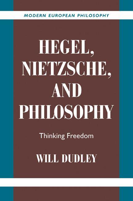 Hegel Nietzsche and Philosophy