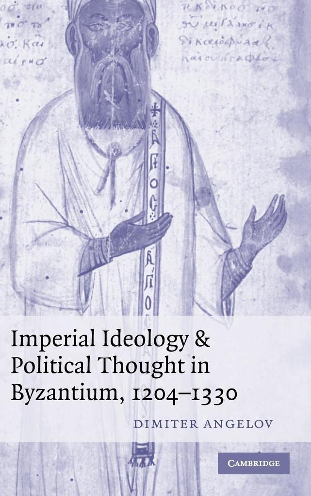 Imperial Ideology and Political Thought in Byzantium 1204-1330