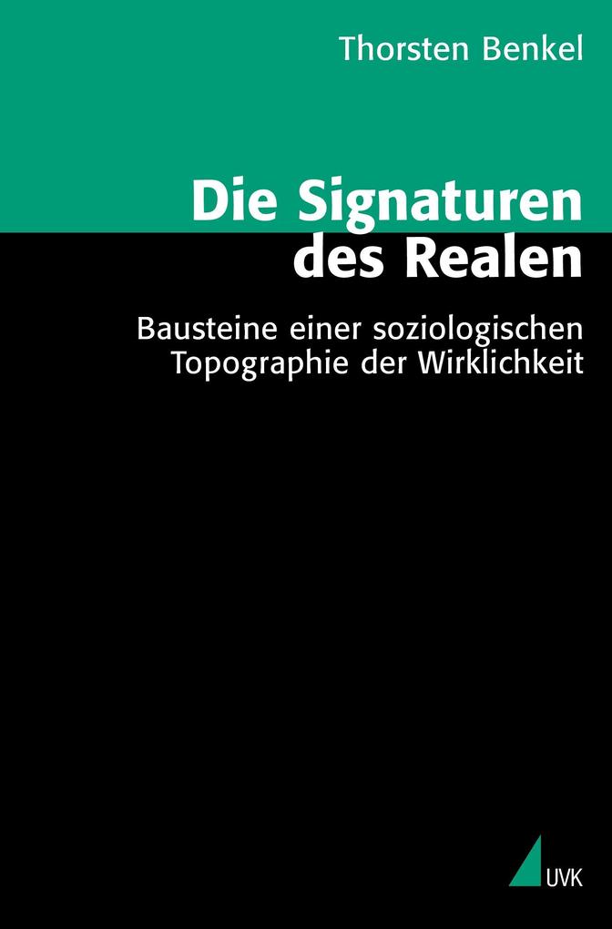 Die Signaturen des Realen - Thorsten Benkel