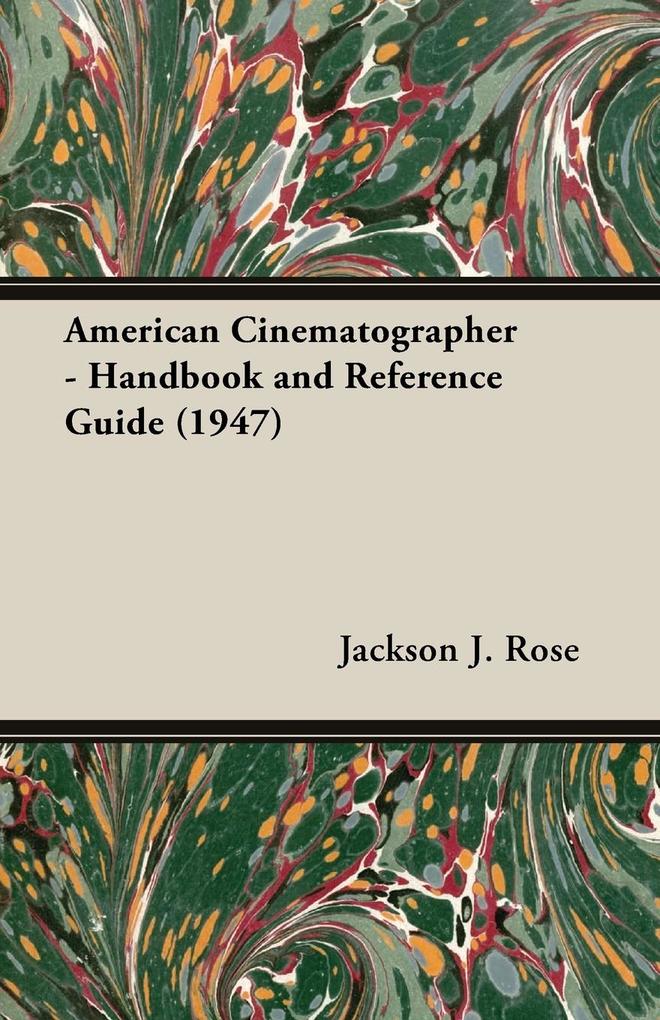 American Cinematographer - Handbook and Reference Guide (1947)