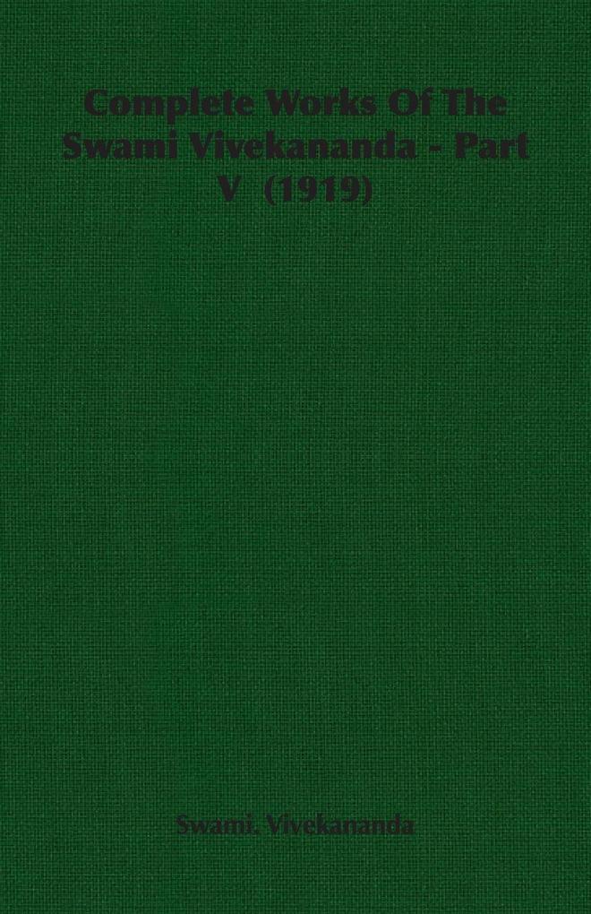 Complete Works of the Swami Vivekananda - Part V (1919)