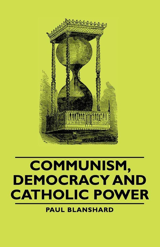 Communism Democracy and Catholic Power
