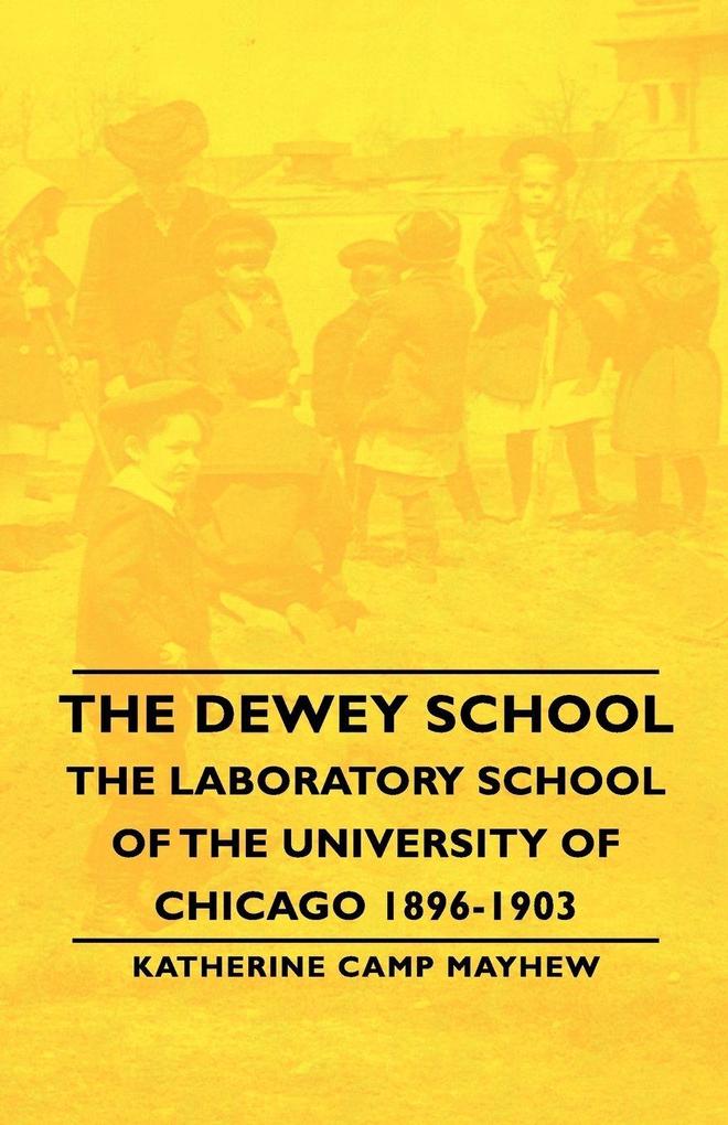 The Dewey School - The Laboratory School of the University of Chicago 1896-1903