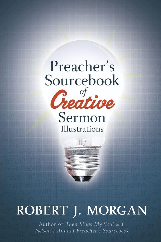 A Preacher's Sourcebook of Creative Sermon Illustrations