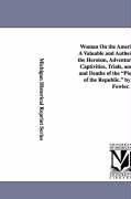 Woman On the American Frontier. A Valuable and Authentic History of the Heroism Adventures Privations Captivities Trials and Noble Lives and Deat