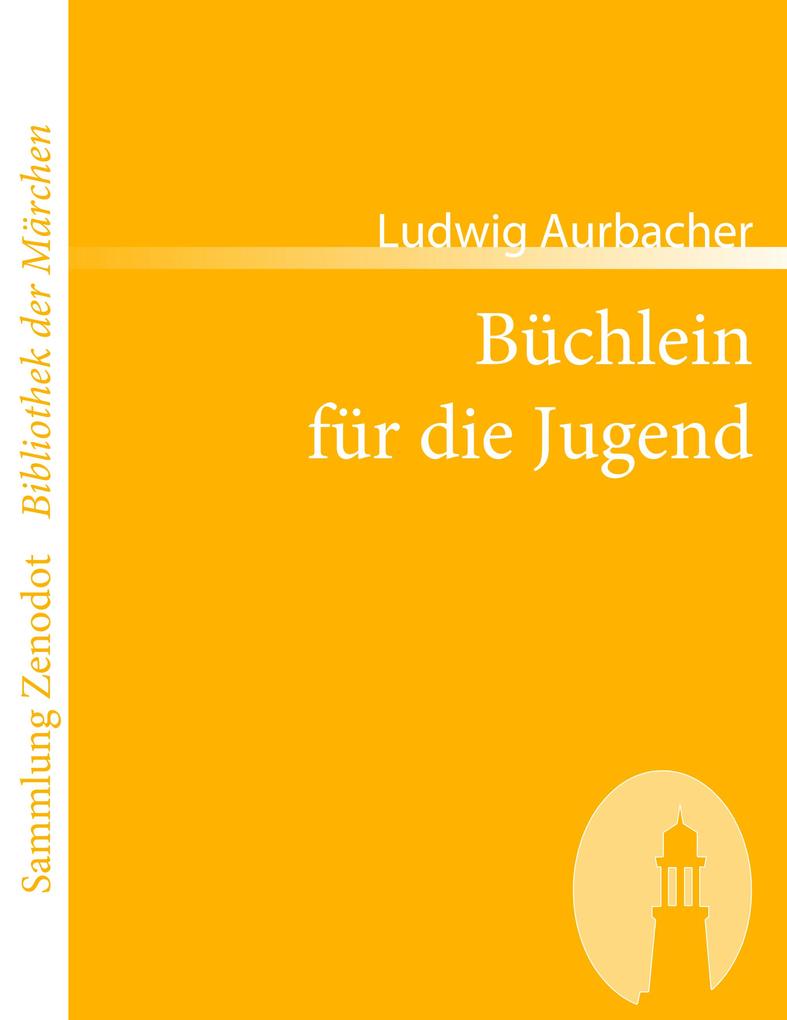Büchlein für die Jugend - Ludwig Aurbacher