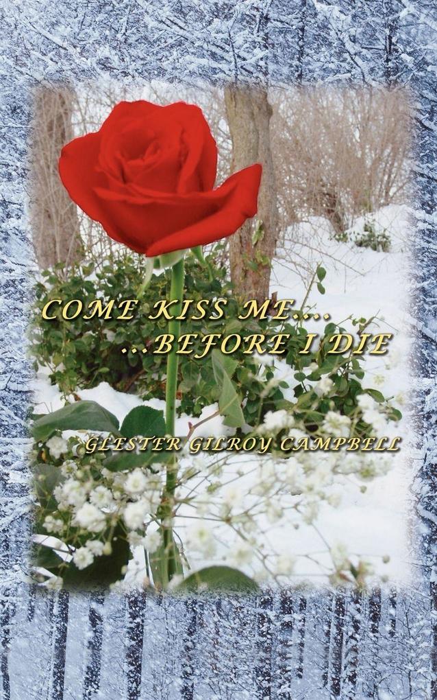 Come Kiss Me Before I Die