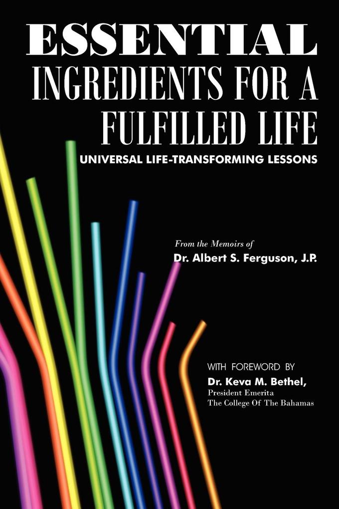 ESSENTIAL INGREDIENTS FOR A FULFILLED LIFE - Albert S. Ferguson