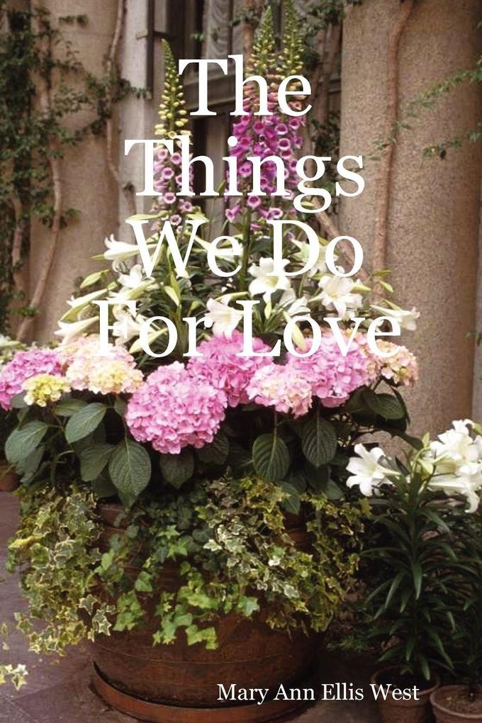 The Things We Do For Love