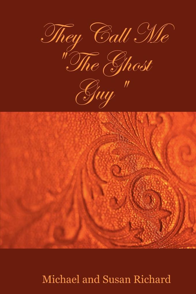 They Call Me 'The Ghost Guy'