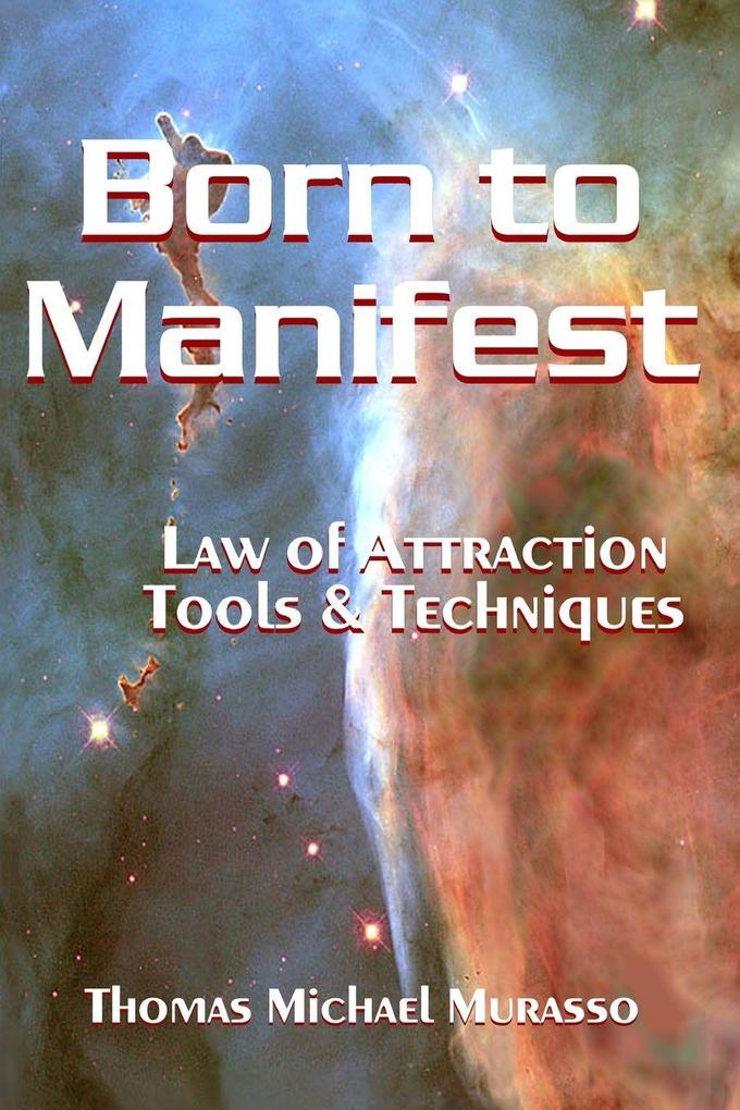 Born to Manifest Law of Attraction Tools and Techniques