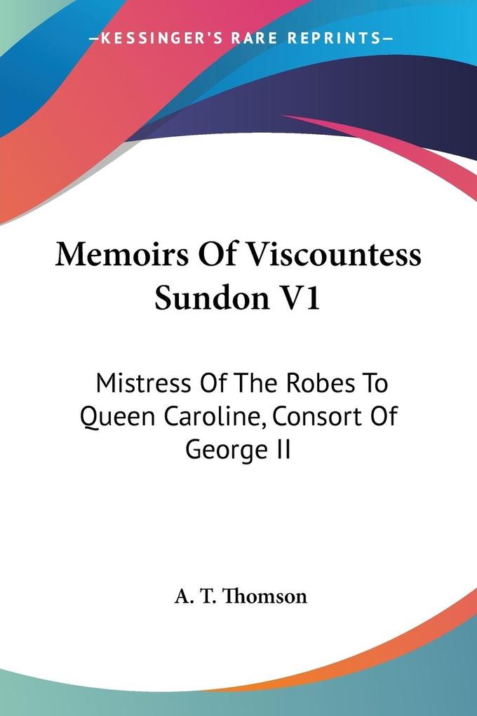 Memoirs Of Viscountess Sundon V1
