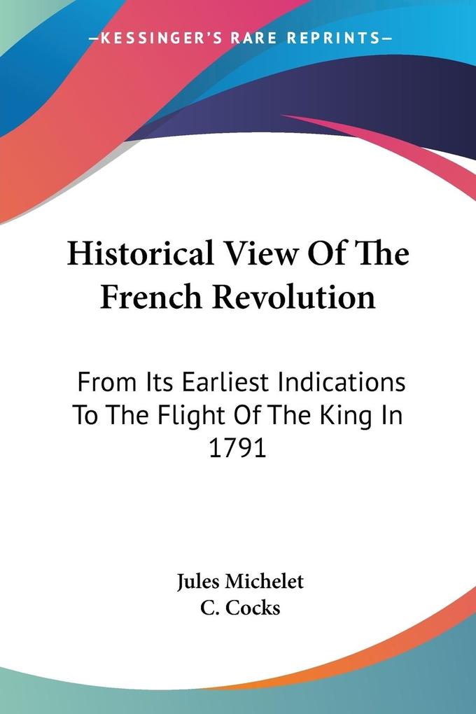 Historical View Of The French Revolution - Jules Michelet