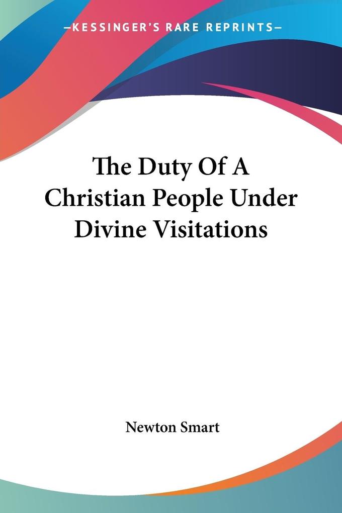 The Duty Of A Christian People Under Divine Visitations