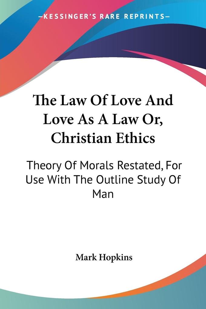 The Law Of Love And Love As A Law Or Christian Ethics