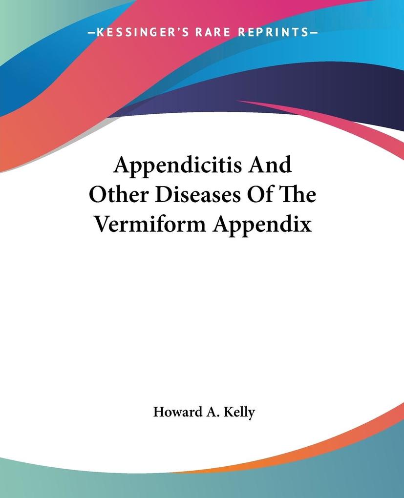 Appendicitis And Other Diseases Of The Vermiform Appendix