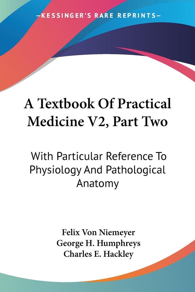 A Textbook Of Practical Medicine V2 Part Two - Felix Von Niemeyer