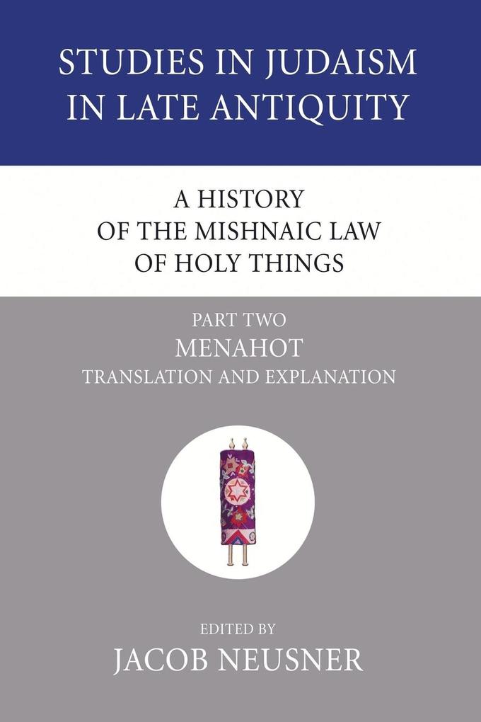 A History of the Mishnaic Law of Holy Things Part 2