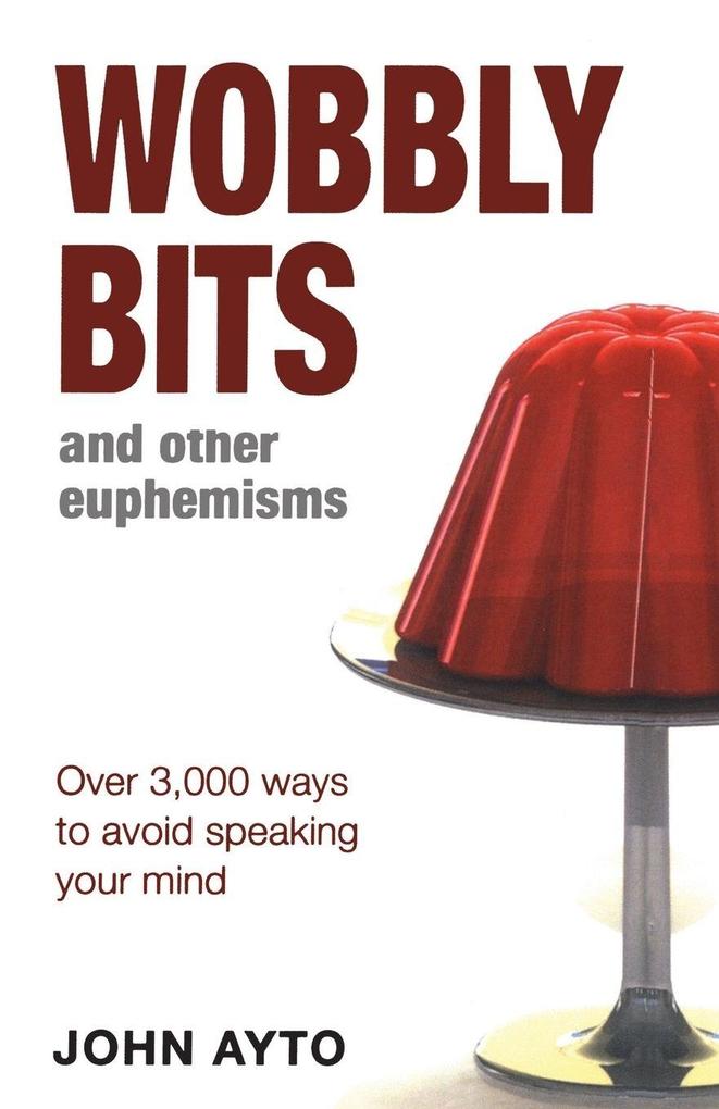 Wobbly Bits and Other Euphemisms