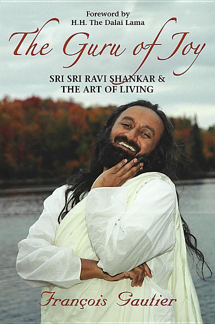 Guru of Joy: Sri Sri Ravi Shankar and the Art of Living