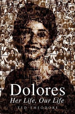 Dolores - Her Life Our Life
