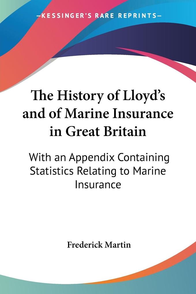 The History of Lloyd‘s and of Marine Insurance in Great Britain