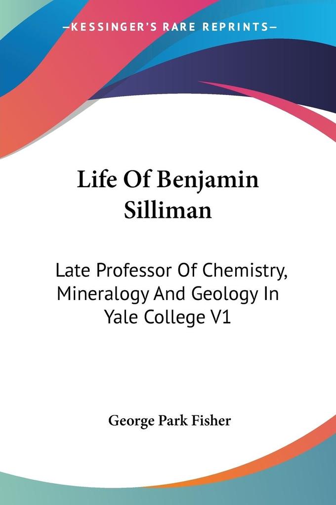 Life Of Benjamin Silliman - George Park Fisher
