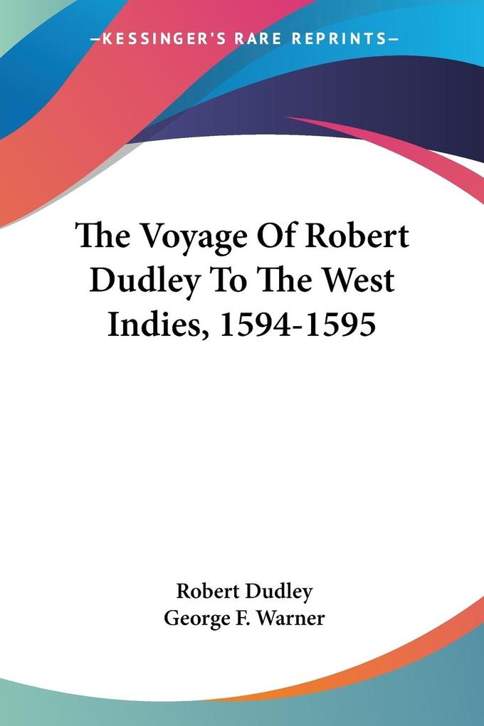 The Voyage Of Robert Dudley To The West Indies 1594-1595