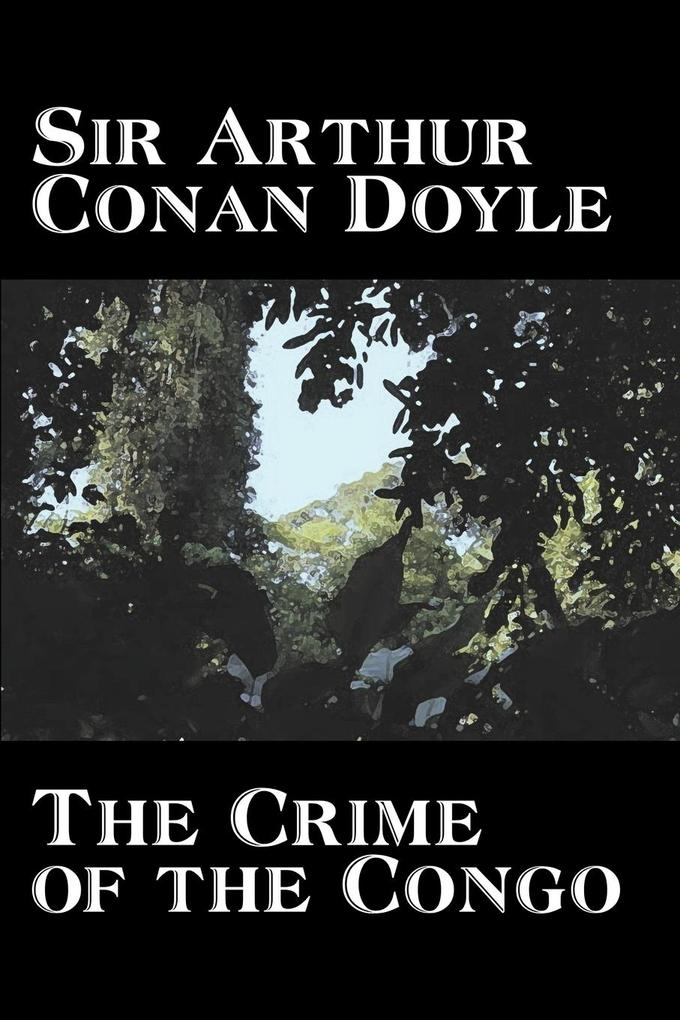 The Crime of the Congo by Arthur Conan Doyle History Africa