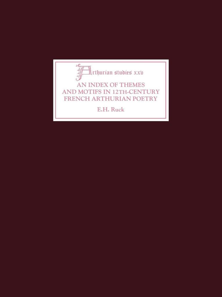 An Index of Themes and Motifs in Twelfth-Century French Arthurian Poetry