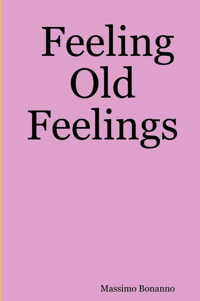 Feeling Old Feelings
