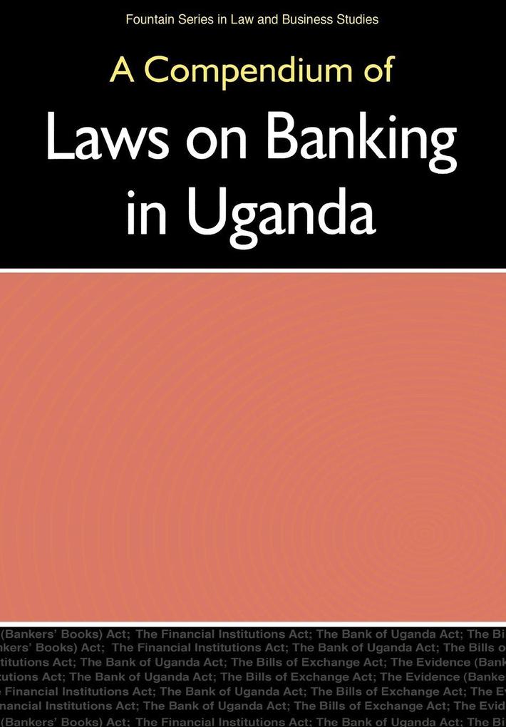 Compendium of Laws on Banking in Uganda