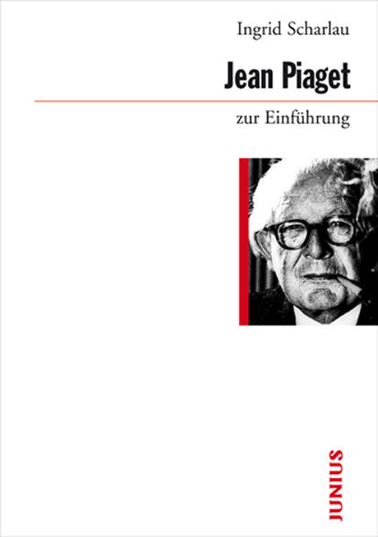 Jean Piaget zur Einführung - Ingrid Scharlau