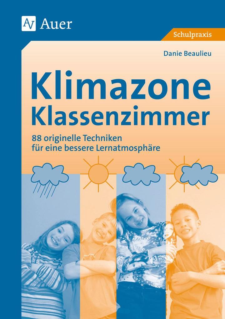 Klimazone Klassenzimmer: 88 originelle Techniken für eine bessere Lernatmosphäre - Bild 3