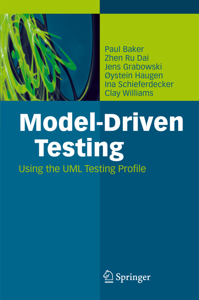 Model-Driven Testing - Paul Baker/ Zhen Ru Dai/ Jens Grabowski/ Ina Schieferdecker/ Clay Williams