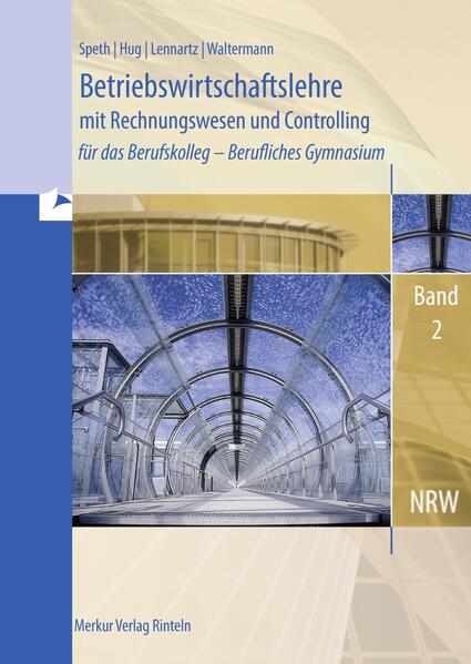 BWL mit Rechnungswesen für das Berufskolleg - Berufliches Gymnasium - Band 2. Ausgabe NRW
