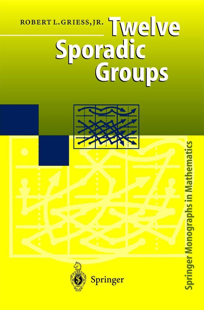 Twelve Sporadic Groups - Robert L. Jr. Griess