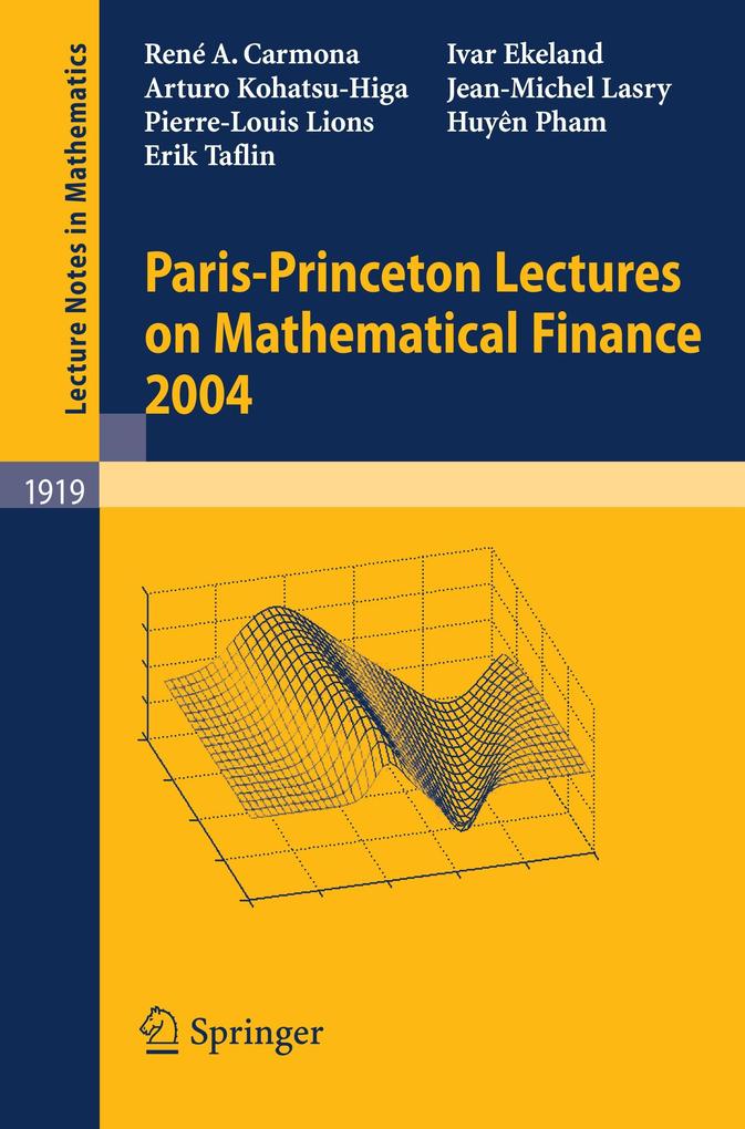 Paris-Princeton Lectures on Mathematical Finance 2004 - René Carmona/ Ivar Ekeland/ Erik Taflin/ Jean-Michel Lasry/ Pierre-Louis Lions