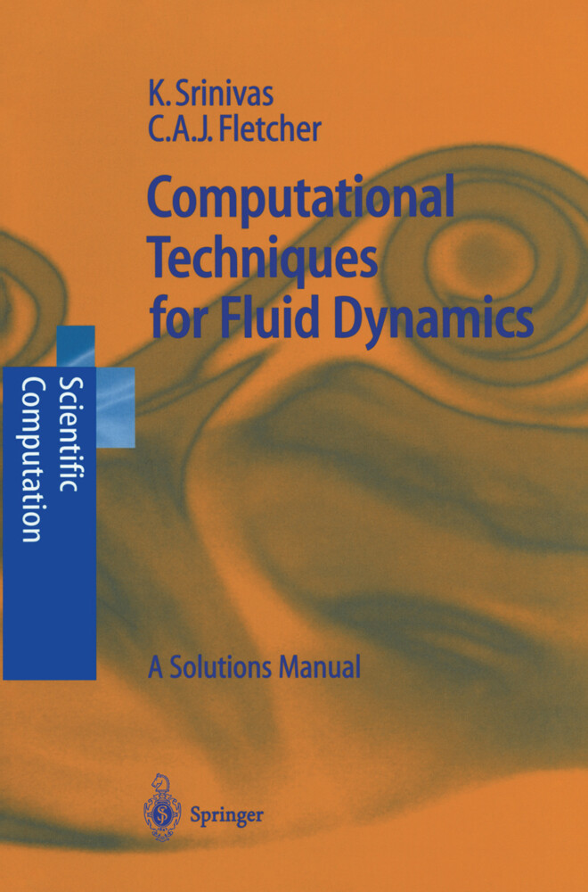 Computational Techniques for Fluid Dynamics - Clive A. J. Fletcher/ Karkenahalli Srinivas