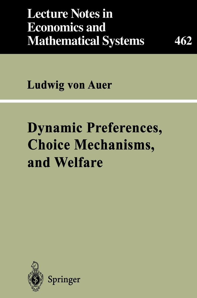 Dynamic Preferences Choice Mechanisms and Welfare