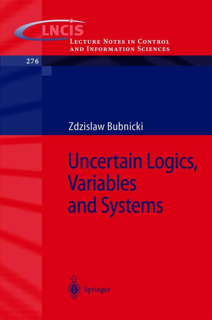Uncertain Logics Variables and Systems