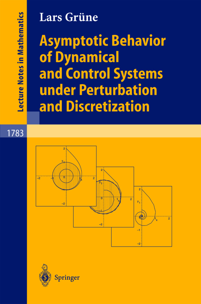 Asymptotic Behavior of Dynamical and Control Systems under Pertubation and Discretization - Lars Grüne